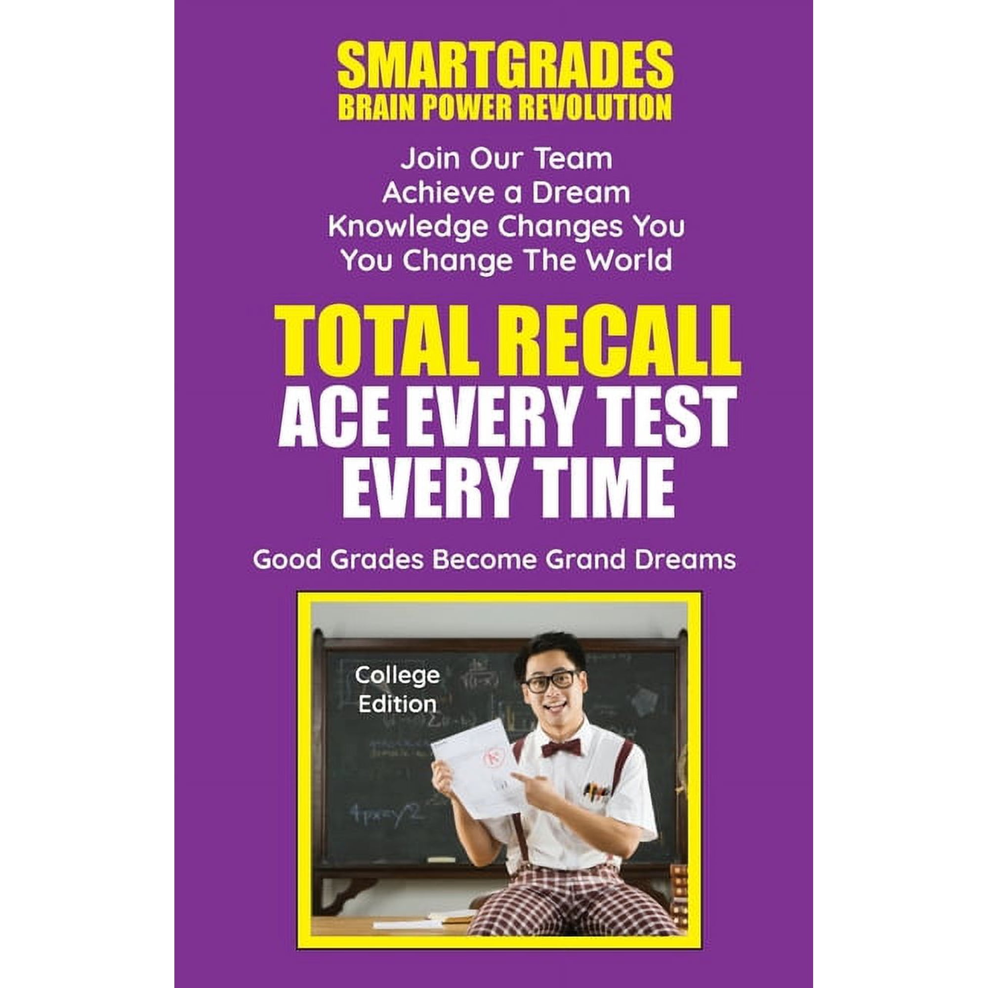 Total Recall Ace Every Test Every Time Study Skills (College Edition Paperback) SMARTGRADES BRAIN POWER REVOLUTION: In 2, (Paperback)