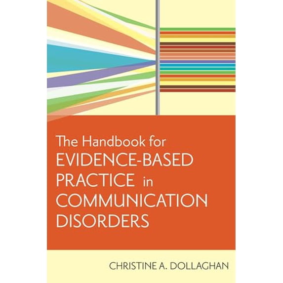 Pre-Owned The Handbook for Evidence-Based Practice in Communication Disorders (Paperback) 1557668701 9781557668707