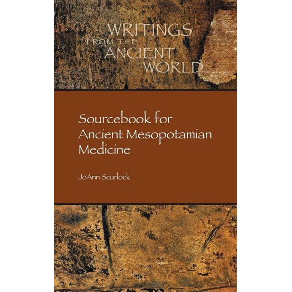 Writings from the Ancient World: Sourcebook for Ancient Mesopotamian Medicine (Hardcover)