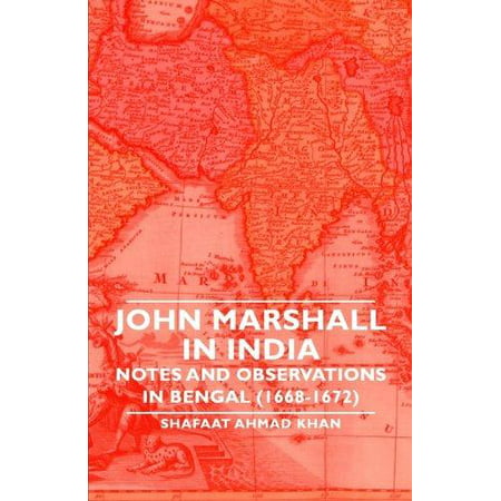John Marshall en Inde - Notes et observations au Bengale (1668-1672)