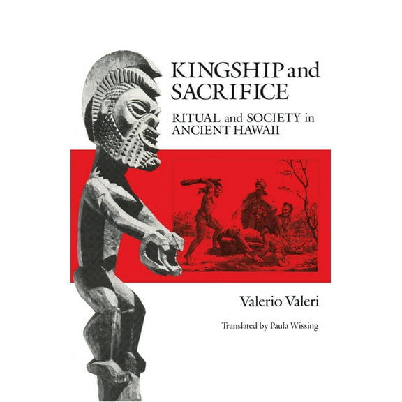Kingship and Sacrifice: Ritual and Society in Ancient Hawaii, (Paperback)
