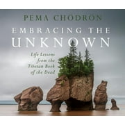 Embracing the Unknown : Life Lessons from the Tibetan Book of the Dead (CD-Audio)