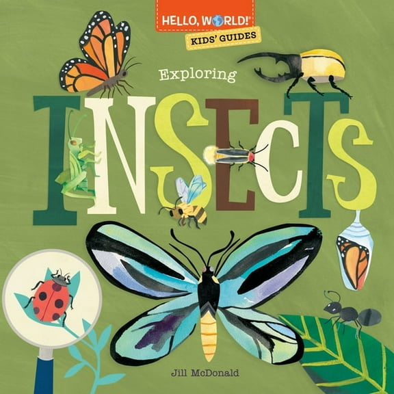 Hello, World! Hello, World! Kids' Guides: Exploring Insects, (Hardcover)