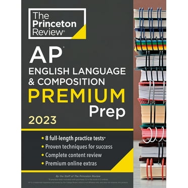 College Test Preparation: Princeton Review AP English Language & Composition Premium Prep, 2023 : 8 Practice Tests   Complete Content Review   Strategies & Techniques (Paperback)