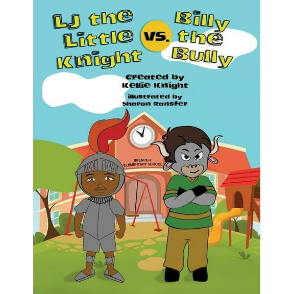 LJ the Little Knight LJ the Little Knight vs. Billy the Bully, Book 2, (Paperback)