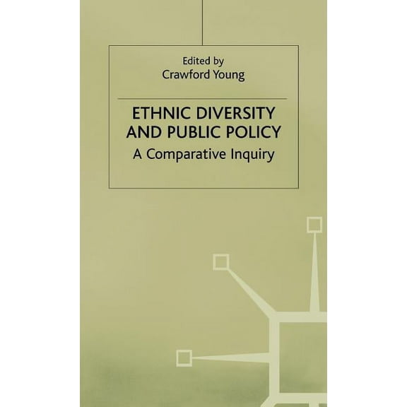 Ethnic Diversity and Public Policy: A Comparative Inquiry, (Hardcover)