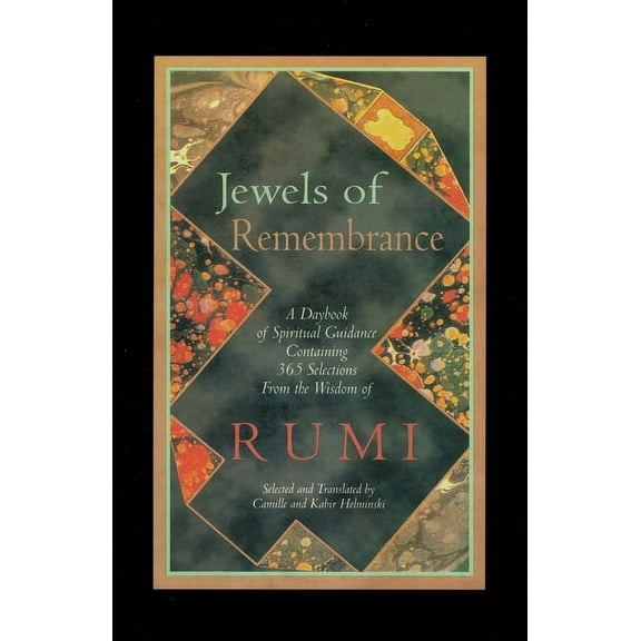 Jewels of Remembrance: A Daybook of Spiritual Guidance Containing 365 Selections From the Wisdom of Rumi (Paperback)