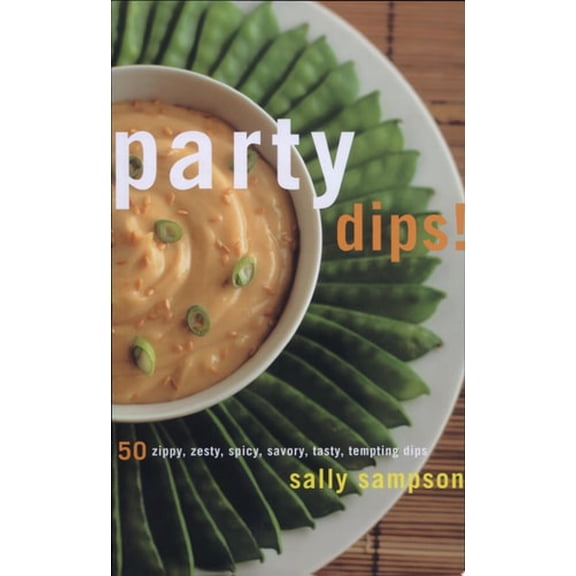 Pre-Owned Party Dips! : 50 Zippy, Zesty, Spicy, Savory, Tasty, Tempting Dips (Hardcover) 9781558322783
