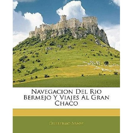 Navegacion del Rio Bermejo y Viajes Al Gran Chaco