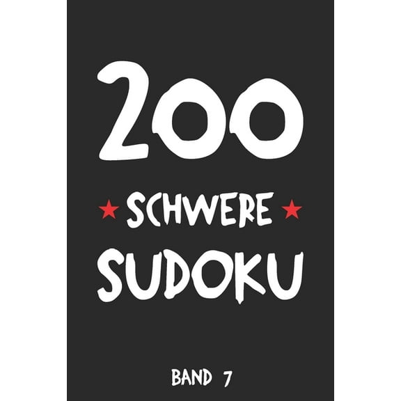 200 Schwere Sudoku Band 7: Puzzle Rätsel Heft, 9x9, 2 Rätsel pro Seite (Paperback)