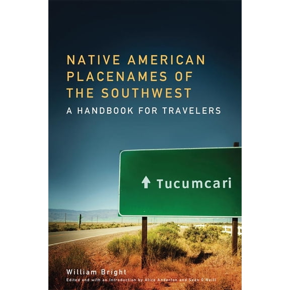 Native American Placenames of the Southwest: A Handbook for Travelers, (Paperback)