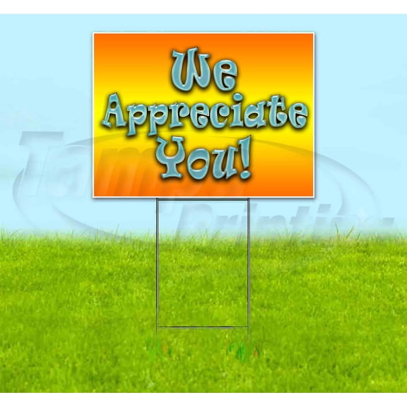 We Appreciate You (18" x 24") Yard Sign, Includes Metal Step Stake