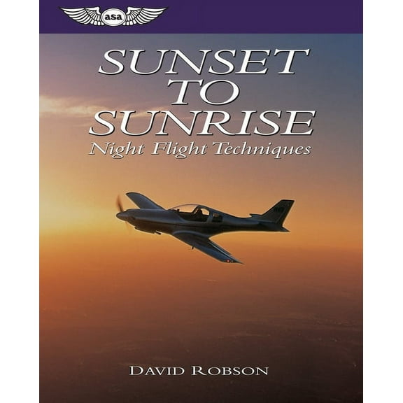 Sunset to Sunrise: Night Flight Techniques (Paperback)