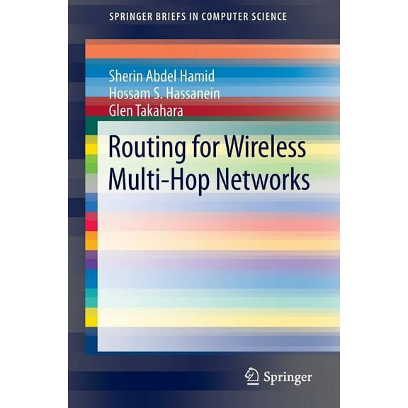 Springerbriefs in Computer Science Routing for Wireless Multi-Hop Networks, (Paperback)