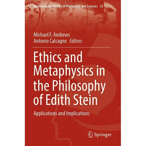 Women in the History of Philosophy and S Ethics and Metaphysics in the Philosophy of Edith Stein: Applications and Implications, Book 12, (Paperback)