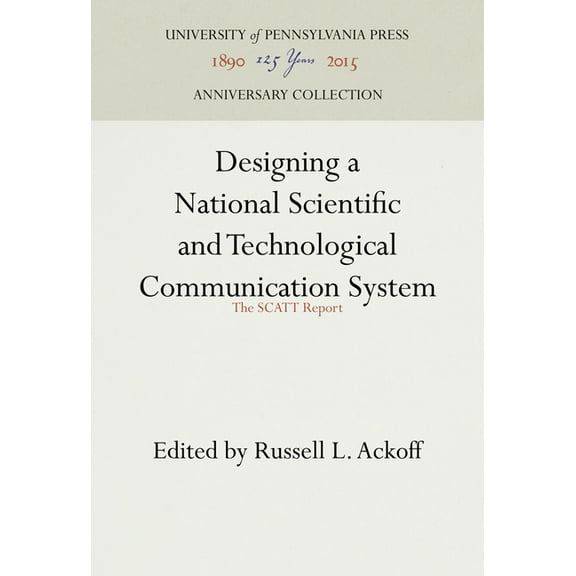 Anniversary Collection: Designing a National Scientific and Technological Communication System: The Scatt Report (Hardcover)