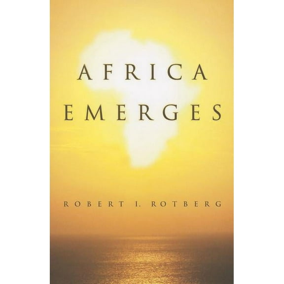 Africa Emerges: Consummate Challenges, Abundant Opportunities (Paperback)