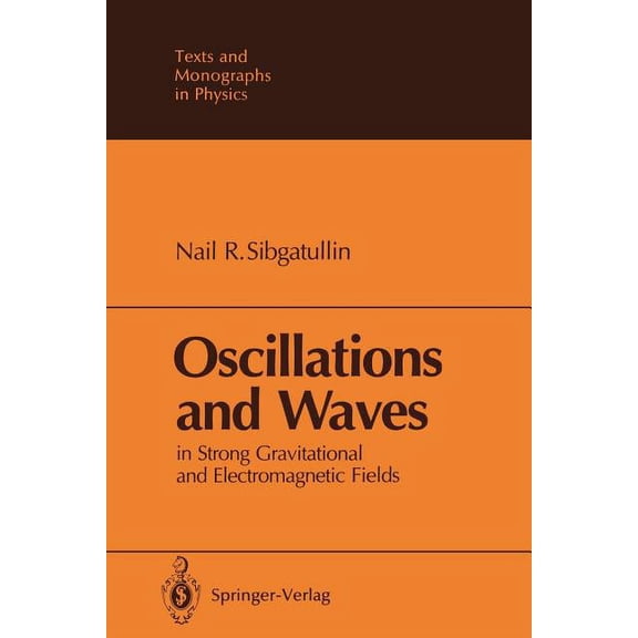 Theoretical and Mathematical Physics Oscillations and Waves: In Strong Gravitational and Electromagnetic Fields, (Paperback)