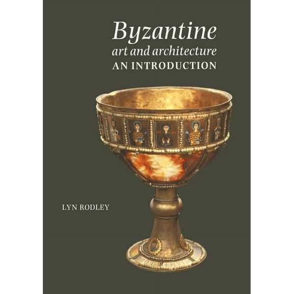 Byzantine Art and Architecture: An Introduction, (Paperback)