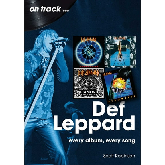 On Track Def Leppard: Every Album, Every Song, (Paperback)