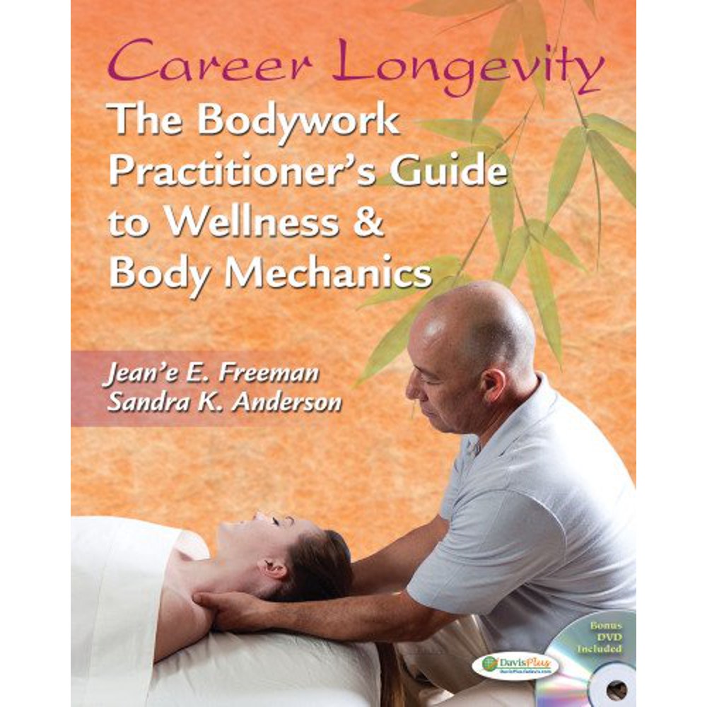 Career Longevity The Bodywork Practitioner's Guide to Wellness and