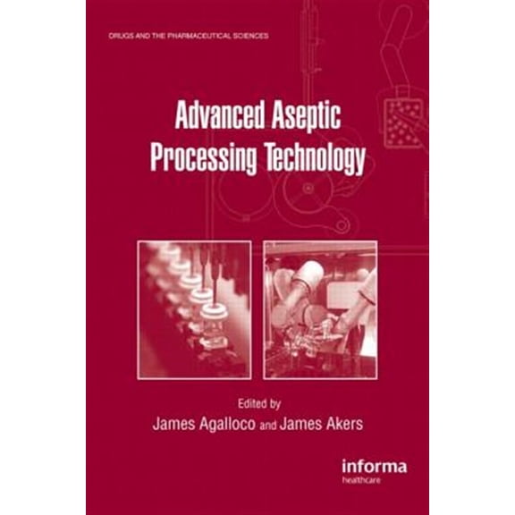 Pre-Owned Drugs and the Pharmaceutical Sciences: Advanced Aseptic Processing Technology (Hardcover)