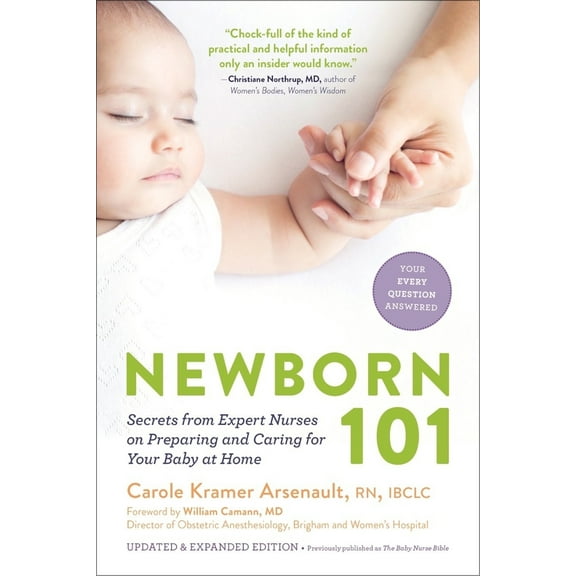 Pre-Owned Newborn 101: Secrets from Expert Nurses on Preparing and Caring for Your Baby at Home (Paperback) 1615193855 9781615193851
