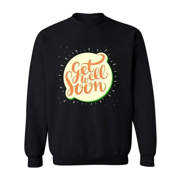 Get Well Soon Design. Sweatshirt Women -Image by Shutterstock, Female Large