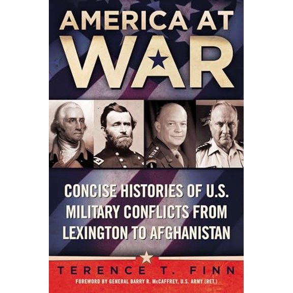 Pre-Owned America at War: Concise Histories of U.S. Military Conflicts from Lexington to Afghanistan Paperback