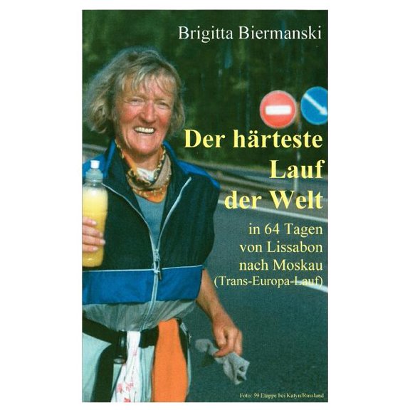 Der härteste Lauf der Welt: In 64 Tagen von Lissabon nach Moskau (Trans Europa Lauf), (Paperback)