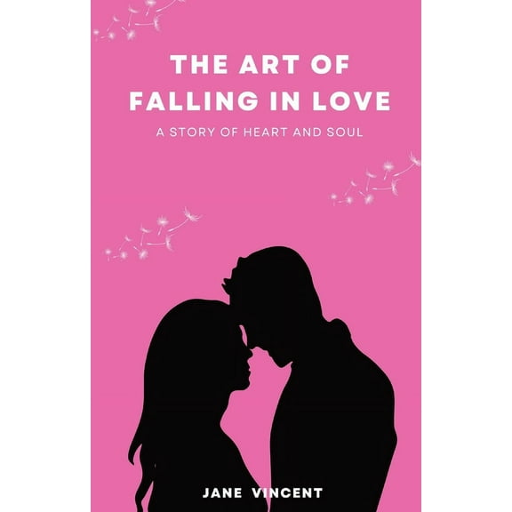 The Art of Falling In Love: A Story of Heart and Soul, (Paperback)
