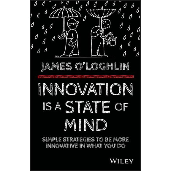 Innovation Is a State of Mind: Simple Strategies to Be More Innovative in What You Do (Paperback)