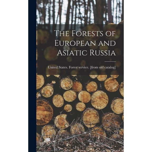 The Forests of European and Asiatic Russia (Hardcover)