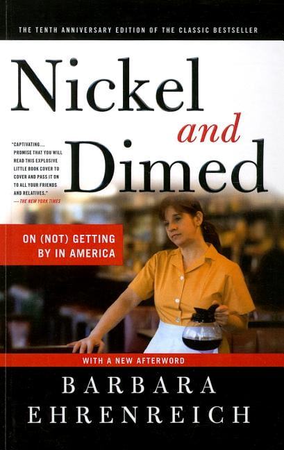 nickel and dimed on not getting by in america nickel and dimed on not getting by in america