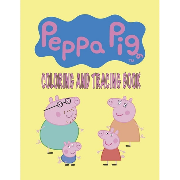 Peppa Pig Coloring and Tracing Book : Coloring book for kids and toddlers - Tracing book for kids - My first activity book - ages 2+ - Peppa pig ...