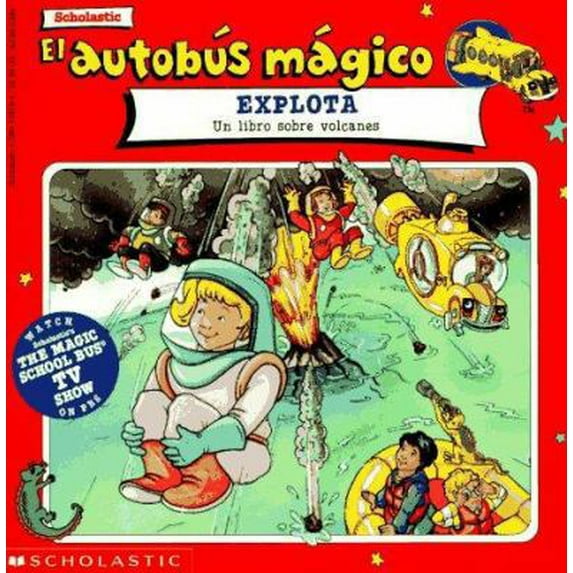 Pre-Owned El autobus magico Explota / The Magic School Bus Blows Its Top: Un Libro Sobre Volcanes / A Book About Volcanoes (Spanish Edition) (Paperback) 0590739204 9780590739207