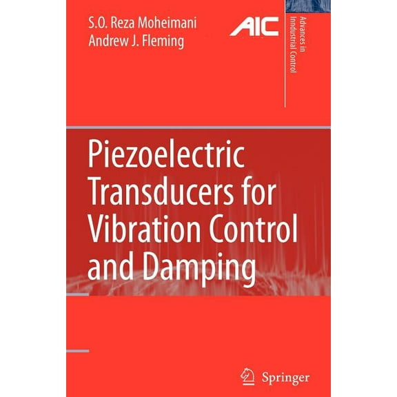 Advances in Industrial Control Piezoelectric Transducers for Vibration Control and Damping, (Paperback)