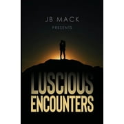 JB Mack Presents: Luscious Encounters (Paperback)