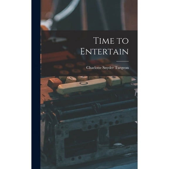 Time to Entertain, (Hardcover)