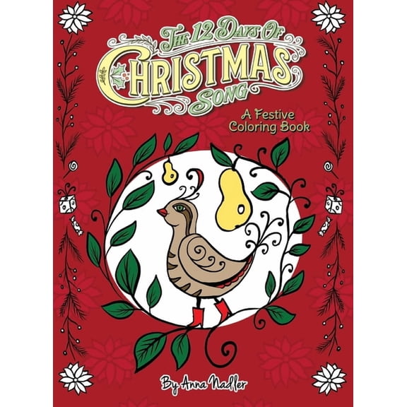 Holiday Classic Songs and Stories The 12 Days of Christmas Song: A Festive Coloring Book for Kids and Adults, (Hardcover)