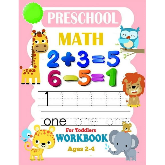 Preschool Math Workbook for Toddlers Ages 2-4: Math Addition And Subtraction Workbook, Beginner Math Preschool Learning Book (Practical Math )   Letters And Numbers Tracing Books For Kids (Paperback)