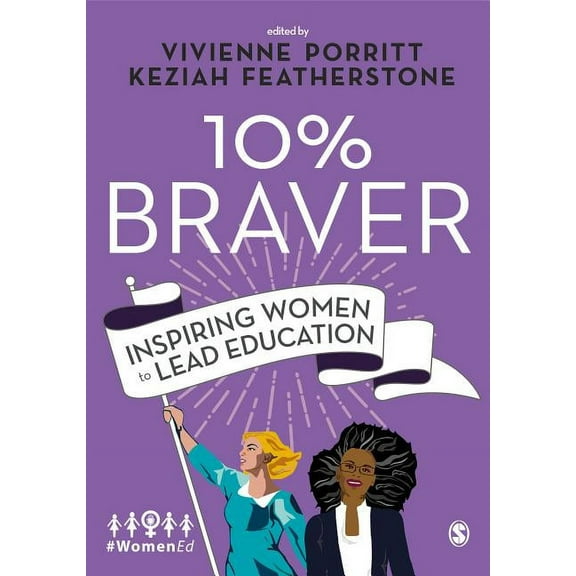 10% Braver: Inspiring Women to Lead Education, (Paperback)