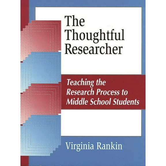 The Thoughtful Researcher: Teaching the Research Process to Middle School Students, (Paperback)