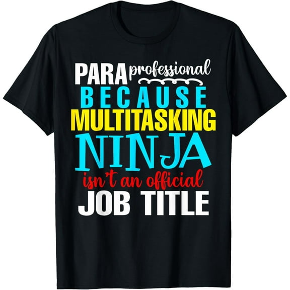 Funny Paraprofessional Teachers Paraprofessionals T-Shirt
