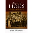 thumbnail image 1 of Pre-Owned An Army of Lions: The Civil Rights Struggle Before the NAACP (Hardcover) by Shawn Leigh Alexander, 1 of 1