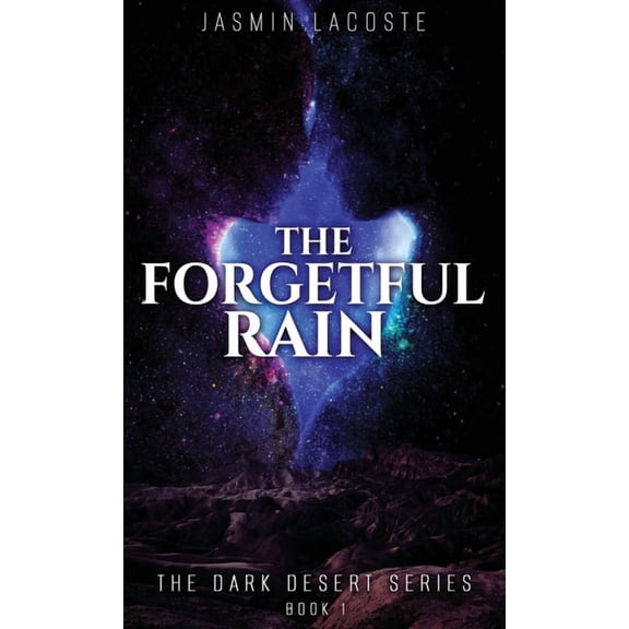 The Dark Desert The Forgetful Rain, Book 1, (Hardcover)