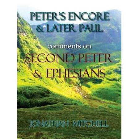 Peter's Encore & Later Paul, Comments on Second Peter & (Paul Yandell Second To The Best)
