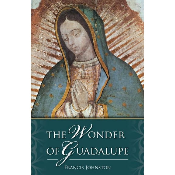 The Wonder of Guadalupe, (Paperback)