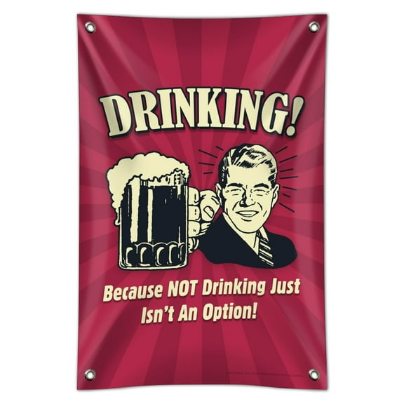 Drinking Because Not Just Isn't an Option Funny Humor Home Business Office Sign