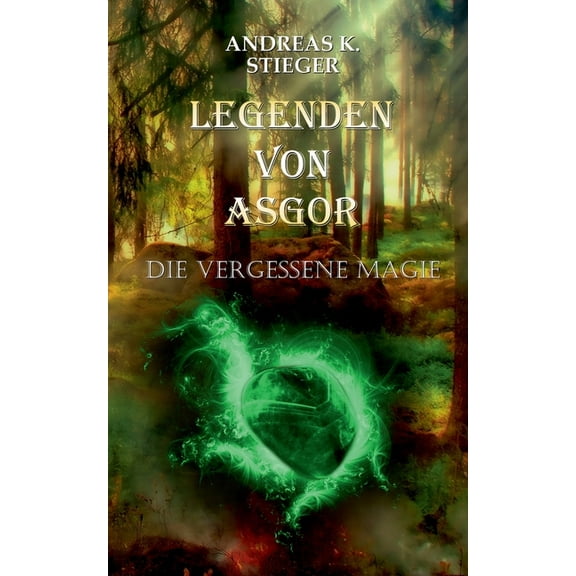 Legenden von Asgor: Die vergessene Magie, (Paperback)